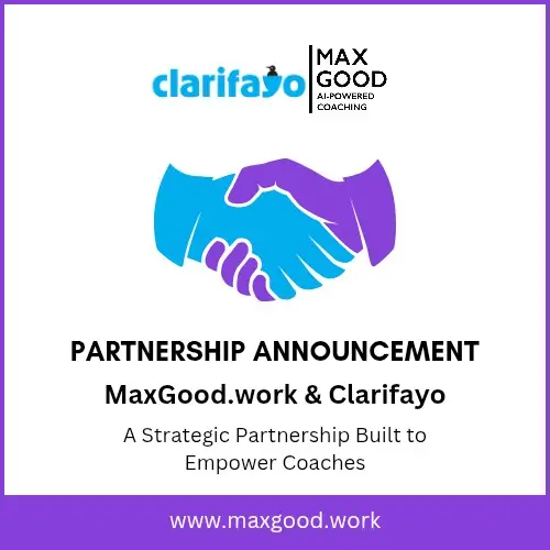 MaxGood.work & Clarifayo Partnership: AI Scalability + Coaching Business Tools