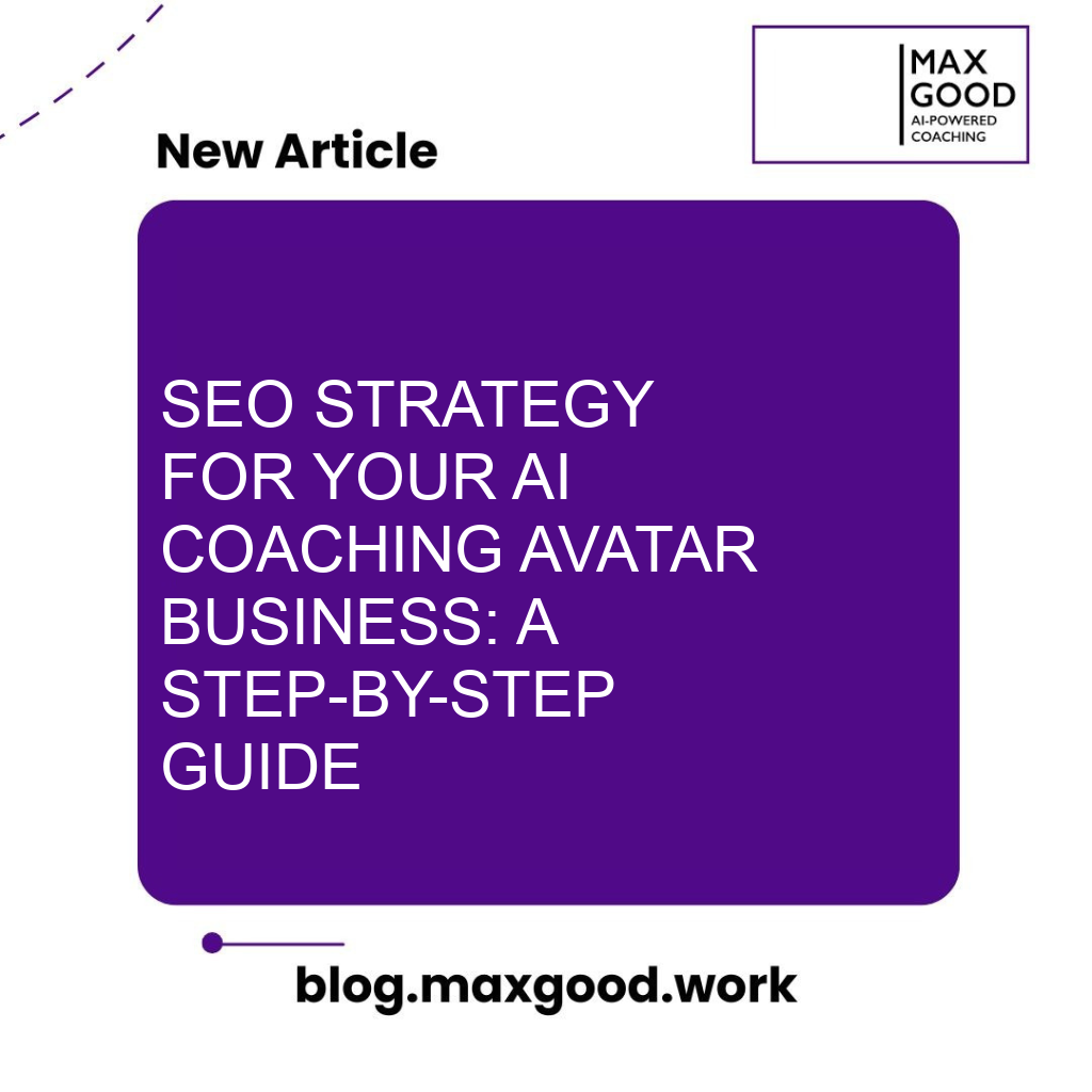 SEO for AI Coaching Avatar Business: Step-by-Step Guide