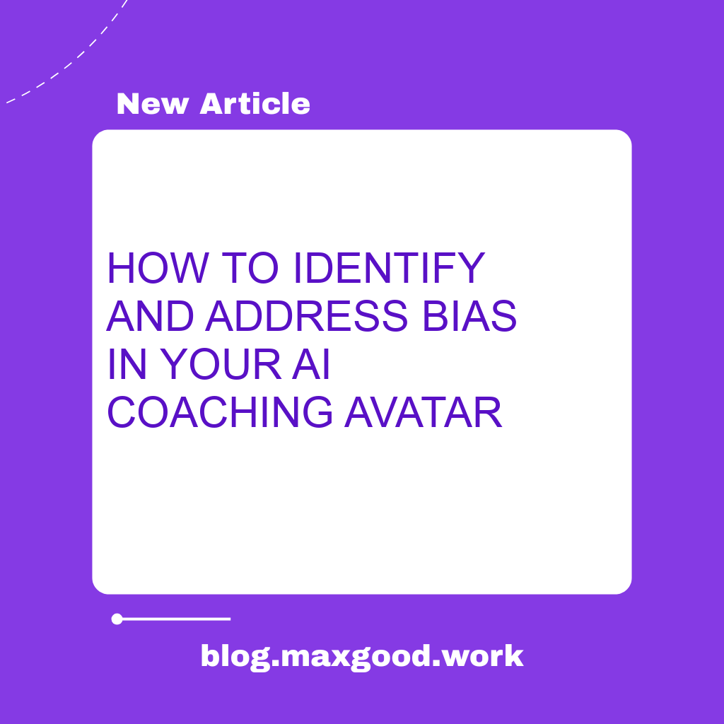 How to Identify and Address Bias in Your AI Coaching Avatar