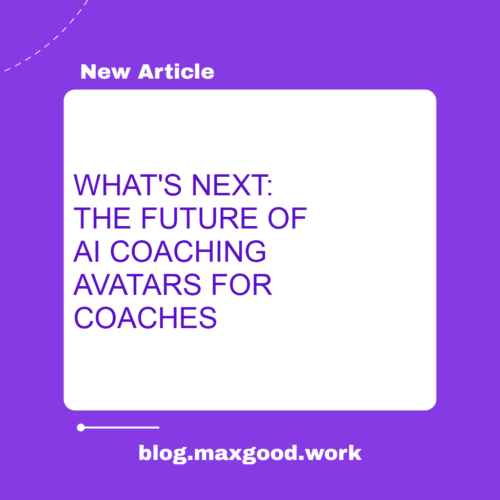 What’s Next: The Future of AI Coaching Avatars for Coaches