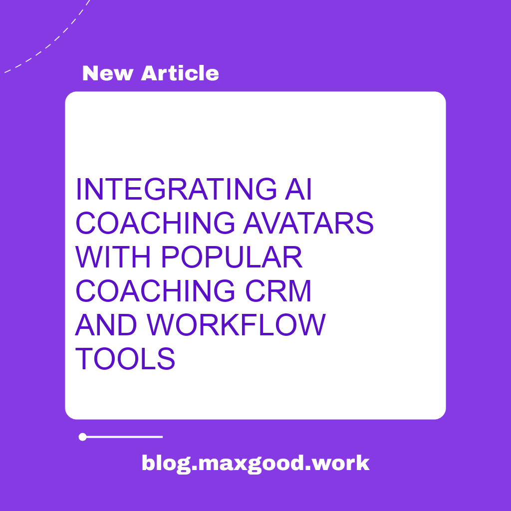Integrating AI Coaching Avatars with Popular Coaching CRM and Workflow Tools