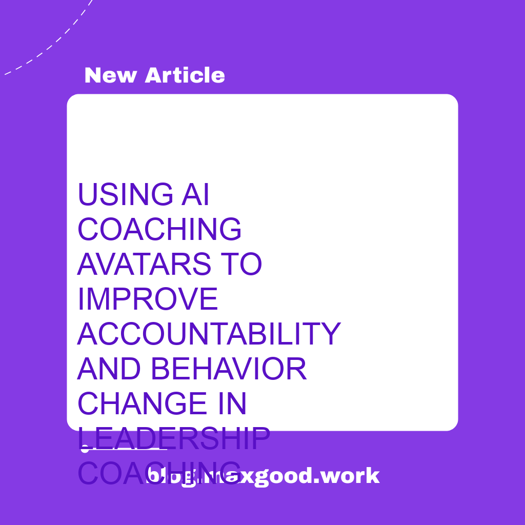 Using AI Coaching Avatars to Improve Accountability and Behavior Change in Leadership Coaching