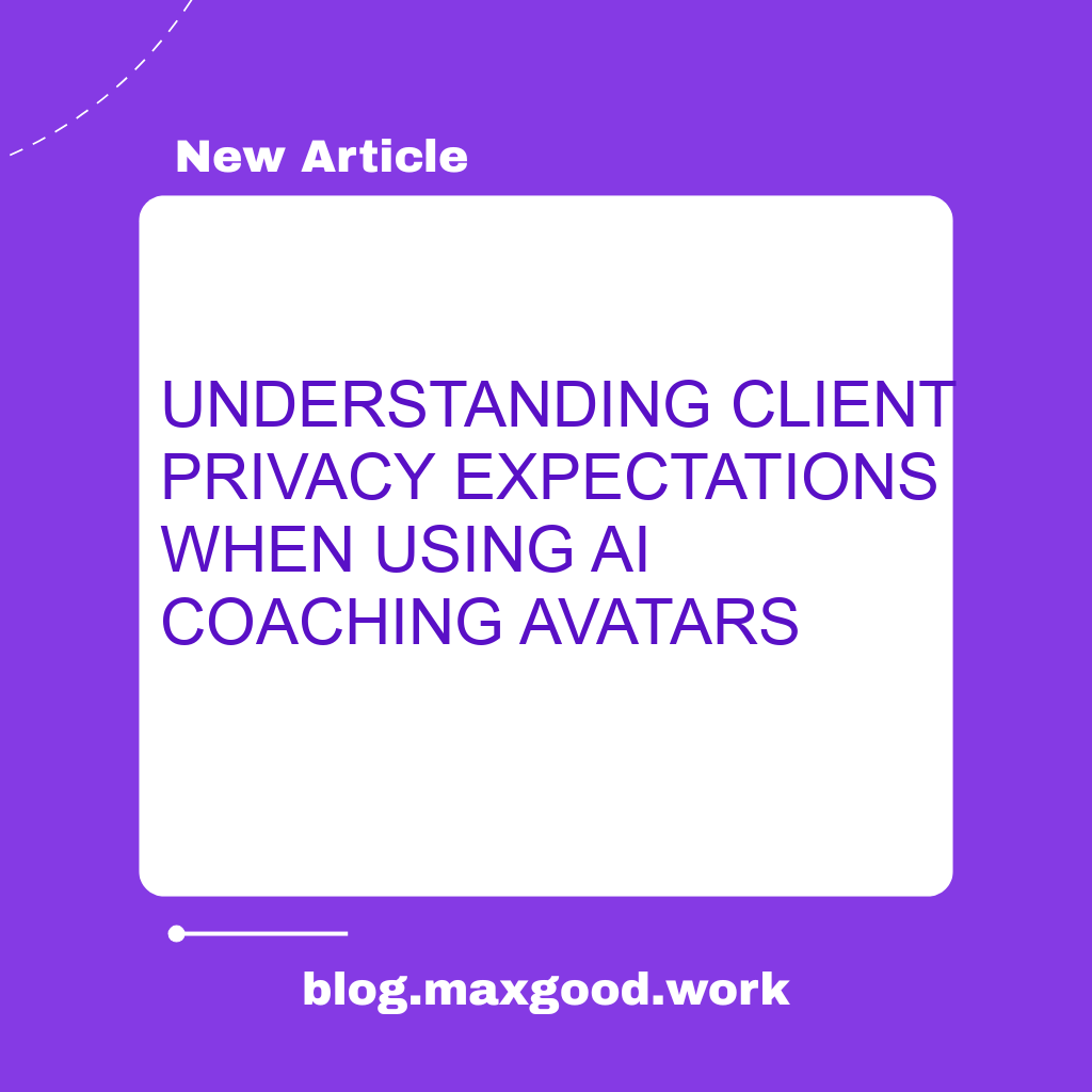Understanding Client Privacy Expectations When Using AI Coaching Avatars